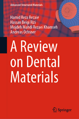 A Review on Dental Materials -  Hamid Reza Rezaie,  Hassan Beigi Rizi,  Mojdeh Mahdi Rezaei Khamseh,  Andreas &Ouml;chsner