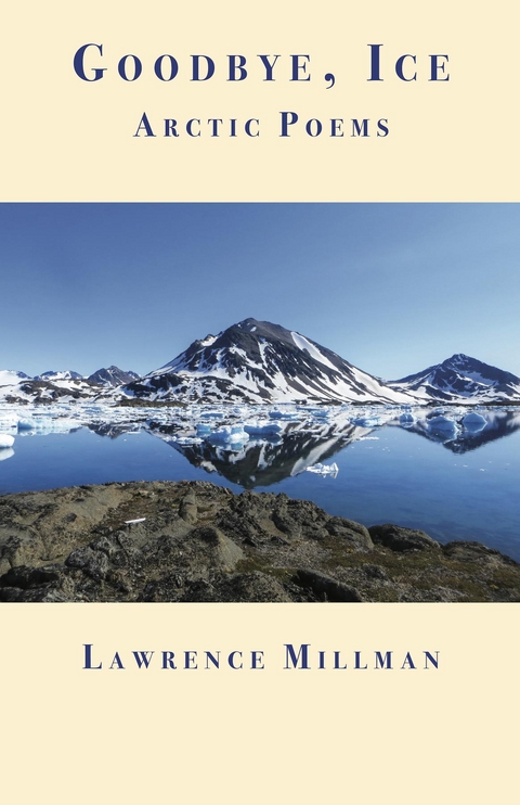 Goodbye, Ice - Lawrence Millman