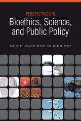 Perspectives in Bioethics, Science, and Public Policy - 