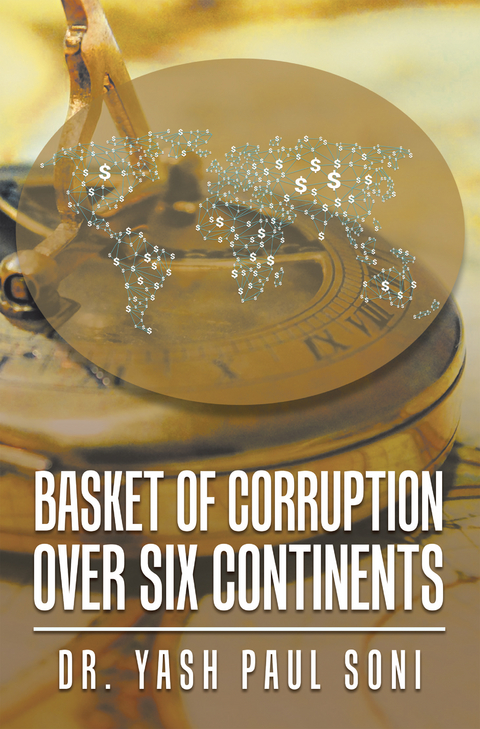 Basket of Corruption over Six Continents - Dr. Yash Paul Soni