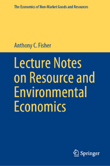Lecture Notes on Resource and Environmental Economics - Anthony C. Fisher
