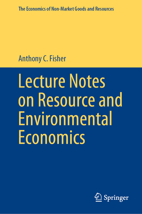 Lecture Notes on Resource and Environmental Economics - Anthony C. Fisher