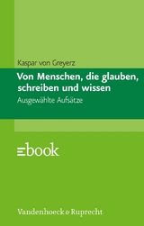 Von Menschen, die glauben, schreiben und wissen -  Hans Kaspar von Greyerz