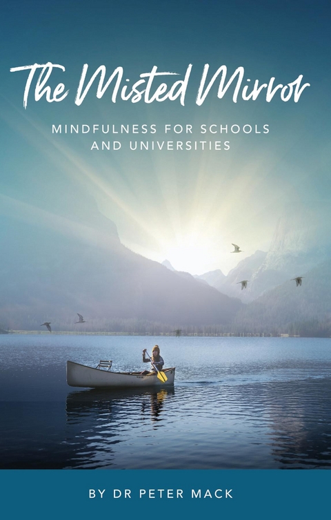 The Misted Mirror - Mindfulness for Schools and Universities - Peter Mack