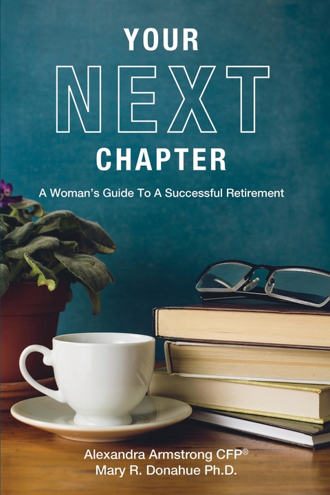 Your Next Chapter - Alexandra Armstrong, Mary R Donahue