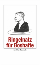 Ringelnatz f&uuml;r Boshafte - Joachim Ringelnatz