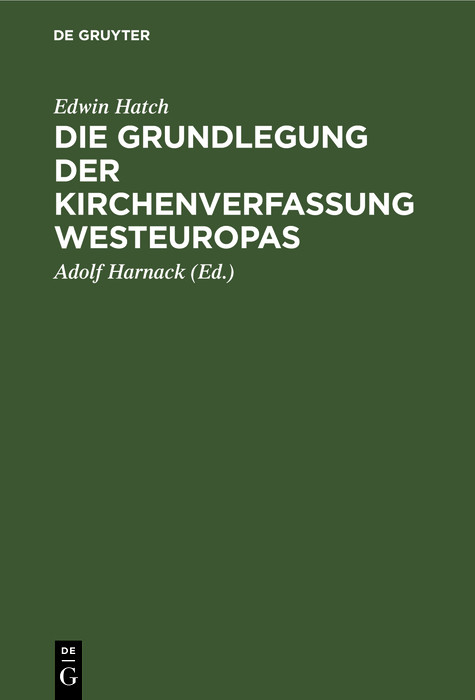 Die Grundlegung der Kirchenverfassung Westeuropas - Edwin Hatch