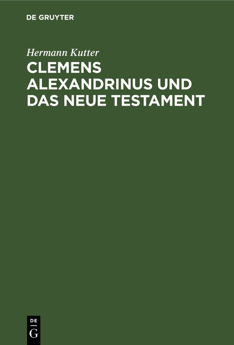 Clemens Alexandrinus und das Neue Testament - Hermann Kutter