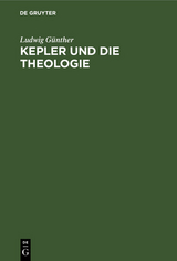 Kepler und die Theologie - Ludwig G&uuml;nther