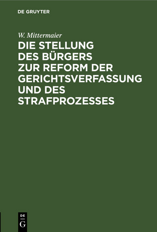 Die Stellung des Bürgers zur Reform der Gerichtsverfassung und des Strafprozesses