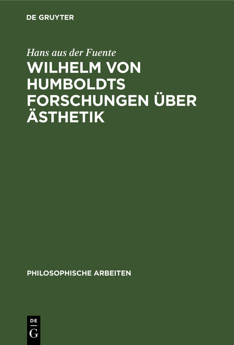 Wilhelm von Humboldts Forschungen &uuml;ber &Auml;sthetik - Hans aus der Fuente