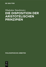 Die Disposition der Aristotelischen Prinzipien - Wladyslaw Tatarkiewicz