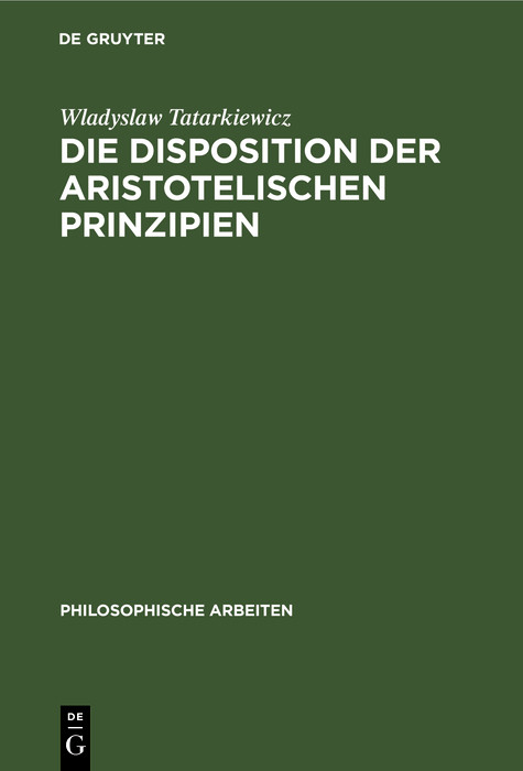 Die Disposition der Aristotelischen Prinzipien - Wladyslaw Tatarkiewicz
