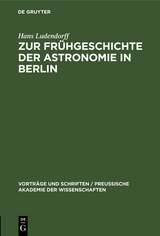 Zur Fr&uuml;hgeschichte der Astronomie in Berlin - Hans Ludendorff