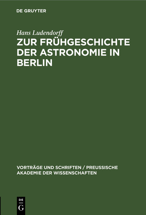 Zur Fr&uuml;hgeschichte der Astronomie in Berlin - Hans Ludendorff