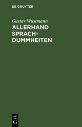 Allerhand Sprachdummheiten - Gustav Wustmann