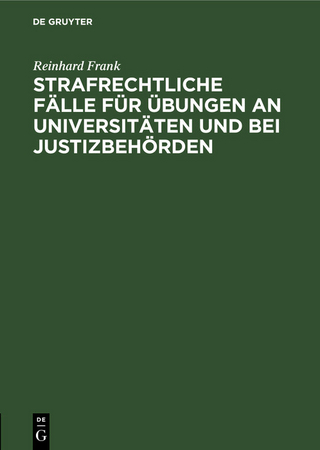 Strafrechtliche Fälle für Übungen an Universitäten und bei Justizbehörden