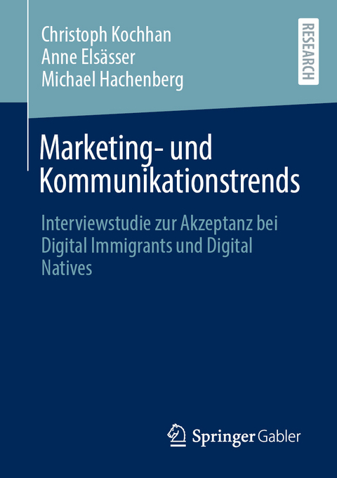 Marketing- und Kommunikationstrends - Christoph Kochhan, Anne Els&auml;sser, Michael Hachenberg