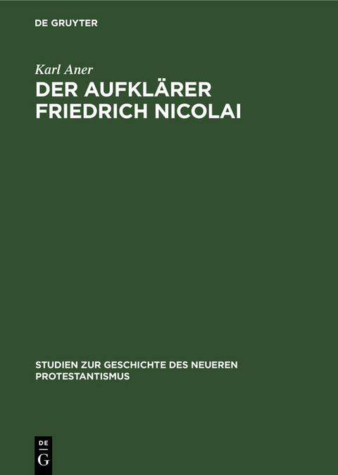 Der Aufkl&auml;rer Friedrich Nicolai - Karl Aner