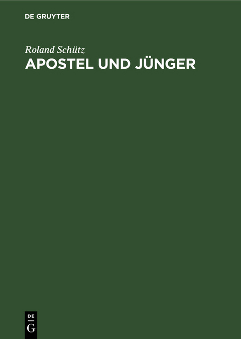 Apostel und J&uuml;nger - Roland Sch&uuml;tz