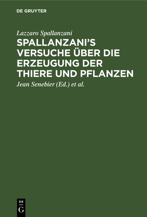 Spallanzani&rsquo;s Versuche &uuml;ber die Erzeugung der Thiere und Pflanzen - Lazzaro Spallanzani