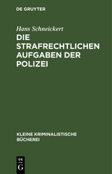 Die strafrechtlichen Aufgaben der Polizei - Hans Schneickert