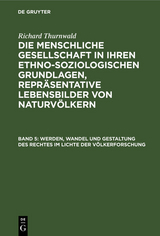 Werden, Wandel und Gestaltung des Rechtes im Lichte der V&ouml;lkerforschung - Richard Thurnwald