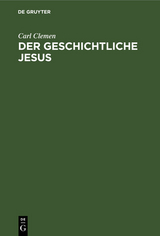 Der geschichtliche Jesus - Carl Clemen