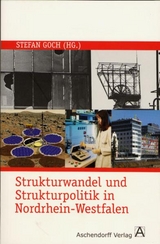 Strukturwandel und Strukturpolitik in Nordrhein-Westfalen - Stefan Goch