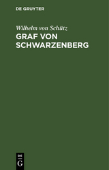 Graf von Schwarzenberg - Wilhelm von Sch&uuml;tz