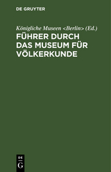 F&uuml;hrer durch das Museum f&uuml;r V&ouml;lkerkunde - 