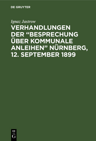 Verhandlungen der “Besprechung über kommunale Anleihen” Nürnberg, 12. September 1899