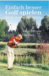 Einfach besser Golf spielen - Elke Seul, Norbert B&uuml;nker