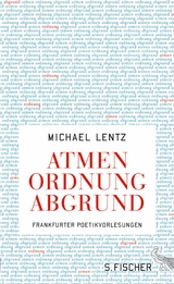 Atmen Ordnung Abgrund - Michael Lentz