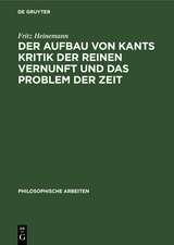 Der Aufbau von Kants Kritik der reinen Vernunft und das Problem der Zeit - Fritz Heinemann