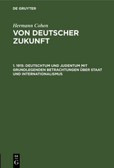 Deutschtum und Judentum mit grundlegenden Betrachtungen &uuml;ber Staat und Internationalismus - Hermann Cohen
