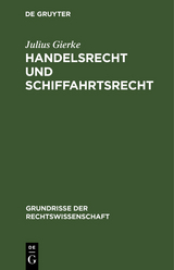 Handelsrecht und Schiffahrtsrecht - Julius Gierke