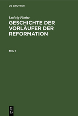 Ludwig Flathe: Geschichte der Vorl&auml;ufer der Reformation. Teil 1 - Ludwig Flathe