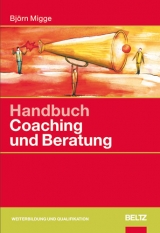Handbuch Coaching und Beratung - Migge, Björn