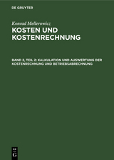 Kalkulation und Auswertung der Kostenrechnung und Betriebsabrechnung - Konrad Mellerowicz