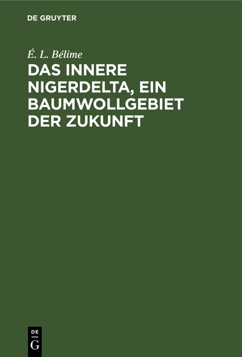 Das innere Nigerdelta, ein Baumwollgebiet der Zukunft - &Eacute;. L. B&eacute;lime