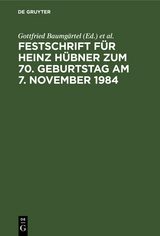 Festschrift f&uuml;r Heinz H&uuml;bner zum 70. Geburtstag am 7. November 1984 - 