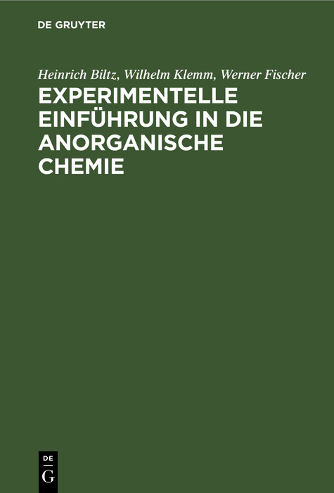 Experimentelle Einf&uuml;hrung in die anorganische Chemie - Heinrich Biltz, Wilhelm Klemm, Werner Fischer