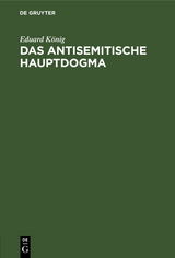 Das antisemitische Hauptdogma - Eduard K&ouml;nig