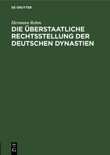 Die &uuml;berstaatliche Rechtsstellung der deutschen Dynastien - Hermann Rehm