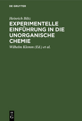 Experimentelle Einf&uuml;hrung in die unorganische Chemie - Heinrich Biltz