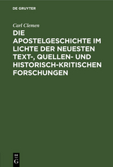 Die Apostelgeschichte im Lichte der neuesten text-, quellen- und historisch-kritischen Forschungen - Carl Clemen
