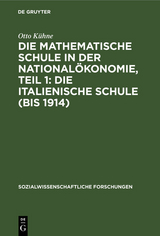 Die mathematische Schule in der National&ouml;konomie, Teil 1: Die italienische Schule (bis 1914) - Otto K&uuml;hne