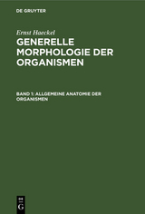 Allgemeine Anatomie der Organismen - Ernst Haeckel
