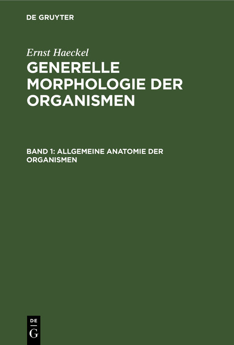 Allgemeine Anatomie der Organismen - Ernst Haeckel
